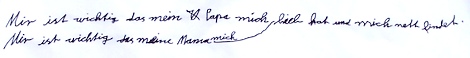 Aussage eines Kindes zur Trennung der Eltern: Mir ist wichtig,dass mein Papa mich lieb hat, mir ist wichtig, dass meine Mama mich lieb hat